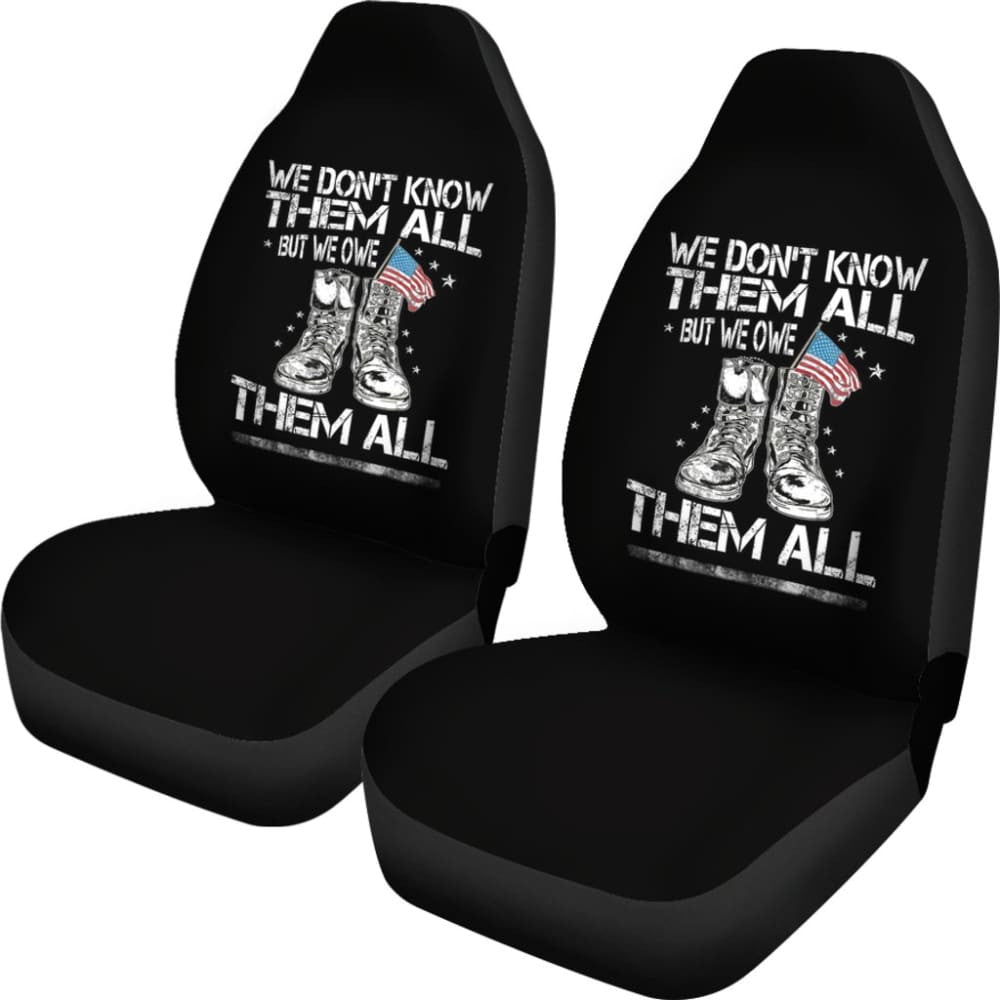 We Don't Know Them All, But We Owe Them All Patriotic Car Seat Covers