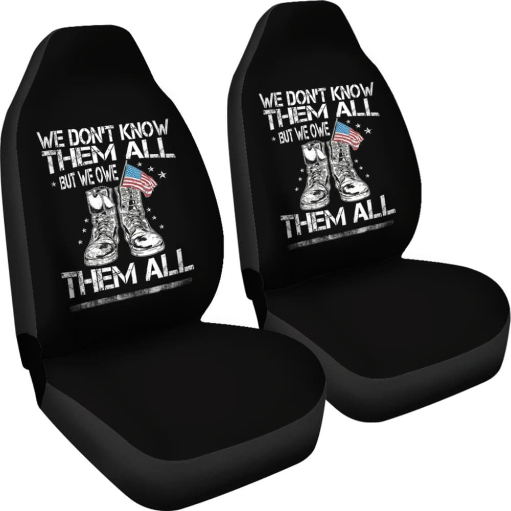 We Don't Know Them All, But We Owe Them All Patriotic Car Seat Covers