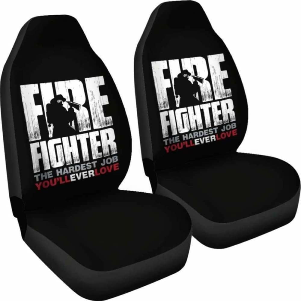 Firefighter Hardest Job You Will Ever Love Car Seat Covers