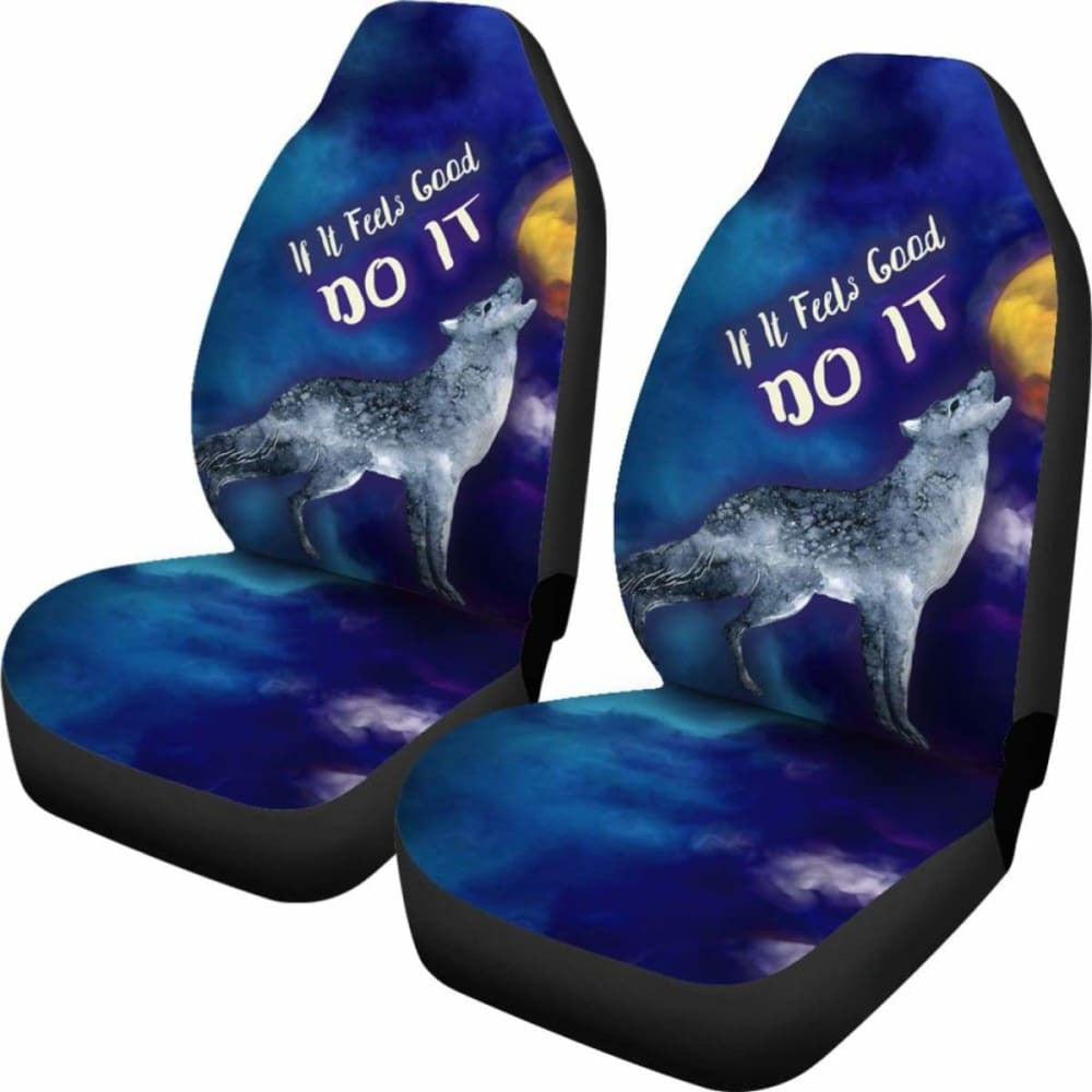 If It Feels Good Do It Car Seat Cover With Wolf Howling