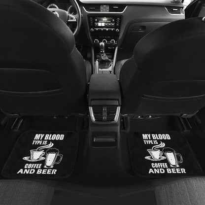 My Blood Type Is Coffee And Beer Car Floor Mats