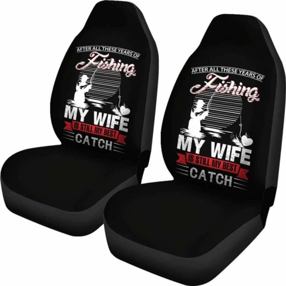 Fishing My Wife is Still My Best Catch Car Seat Covers