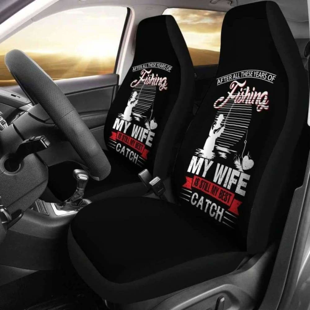 Fishing My Wife is Still My Best Catch Car Seat Covers
